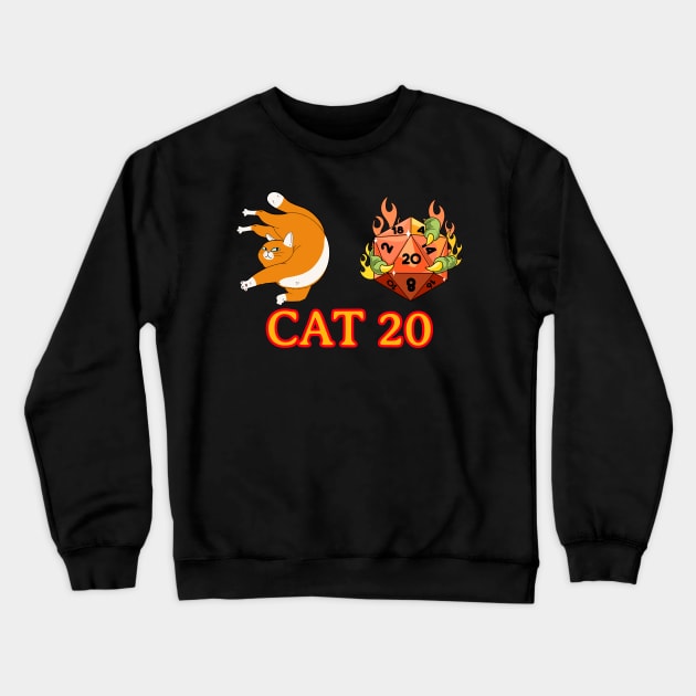 CAT 20 Its like a Natural 20, but Cats Crewneck Sweatshirt by ArthellisCreations